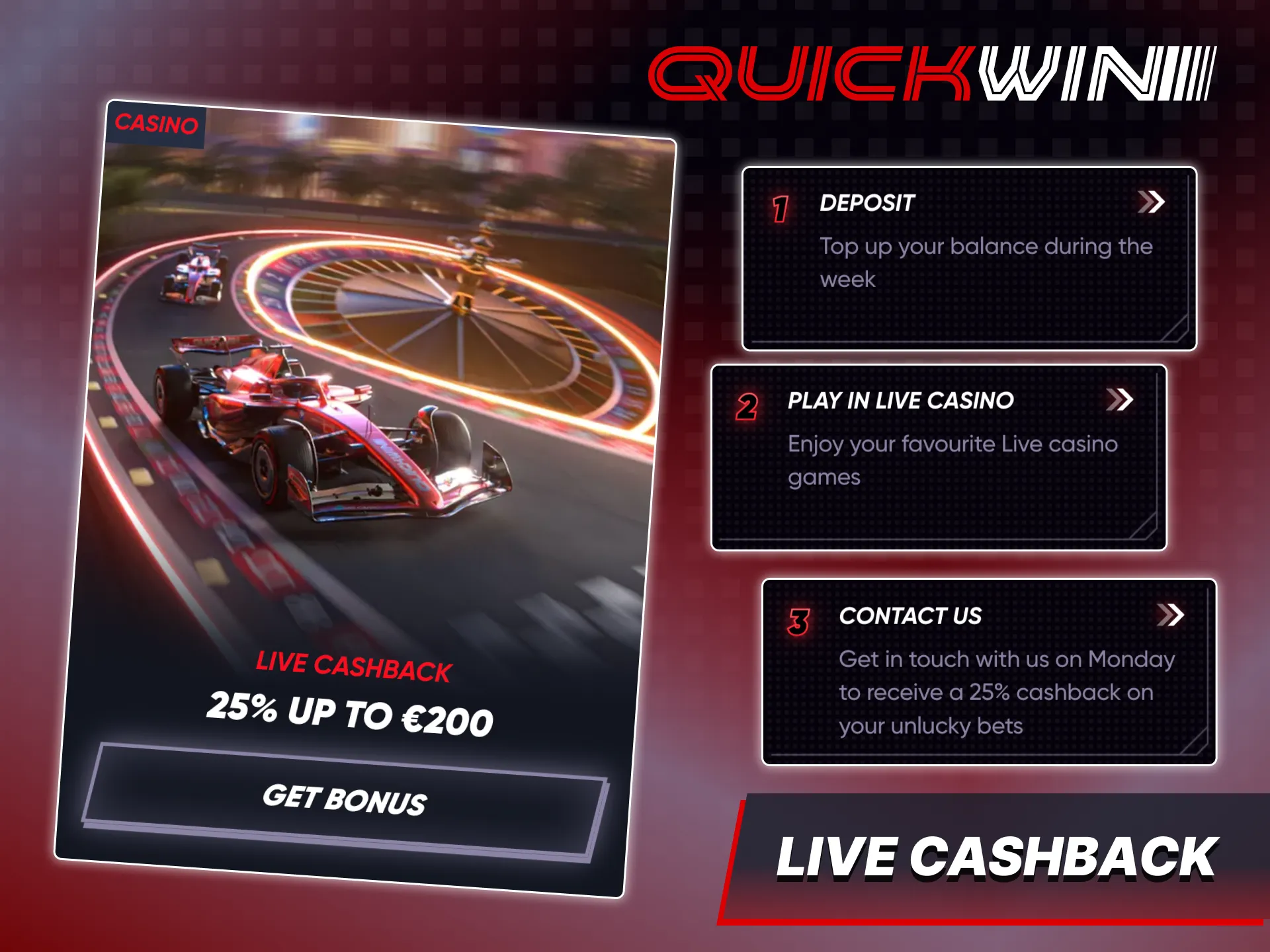 Quickwin offers you Cashback bonus for live casino games.